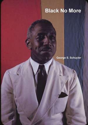 Black No More de George S. Schuyler