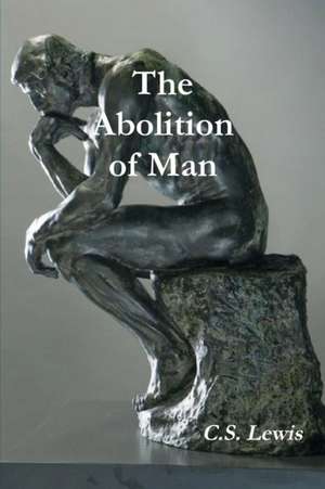 The Abolition of Man (Annotated) de C. S. Lewis