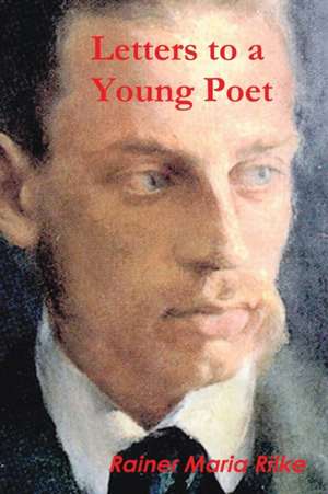 Letters to a Young Poet de Rainer Maria Rilke