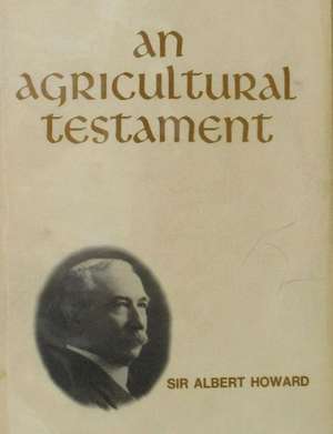 An Agricultural Testament de Albert Howard