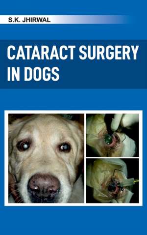 Cataract Surgery in Dogs de S. K. Jhirwal