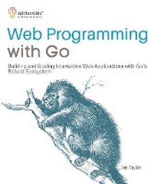 Web Programming with Go de Ian Taylor