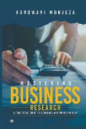 Mastering Business Research de Kondwani Monjeza