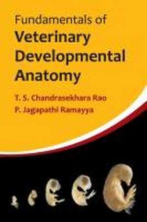 Fundamentals of Veterinary Developmental Anatomy de Chandrasekhara Rao