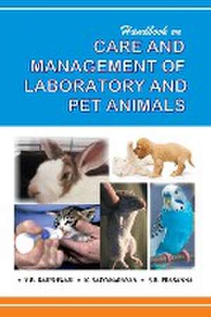 Handbook On Care And Management Of Laboratory And Pet Animals de Y. B. Rajeshwari