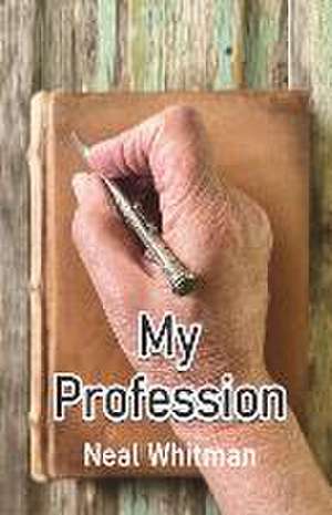 My Profession de Neal Whitman