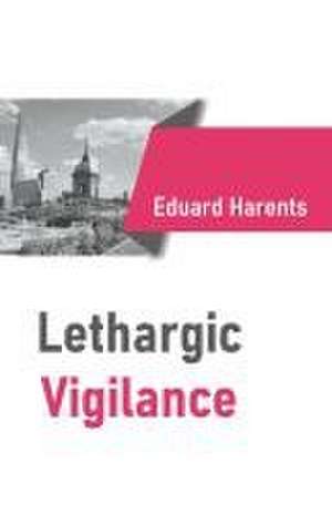 Lethargic vigilance de Eduard Harents