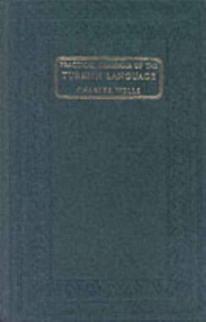 Practical Grammar of the Turkish Language de C. Wells