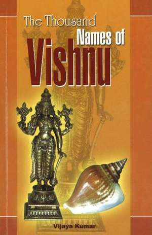 Thousand Names of Vishnu de Vijaya Kumar