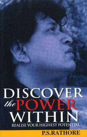 Discover the Power within de P. S. Rathore