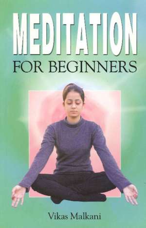 Meditation for Beginners de Vikas Malkani