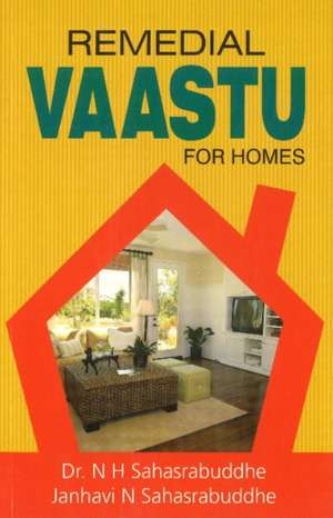 Remedial Vaastu for Homes de Dr N H Sahasrabudhe