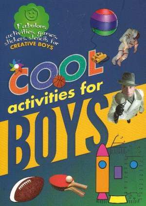 Cool Activities for Boys de Sterling Publishers