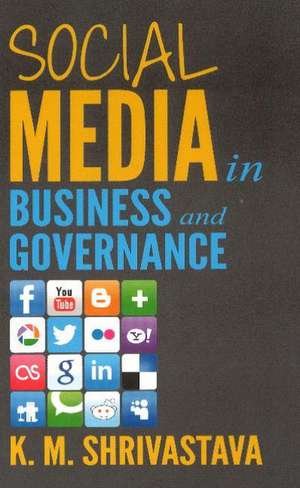 Social Media in Business & Governance de K. M. Shrivastava