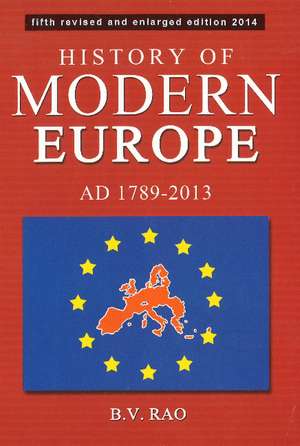 History of Modern Europe: AD 1789-2013 de B. V. Rao