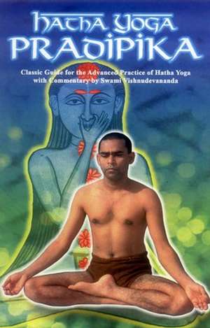 Hatha Yoga Pradipika de Vishnu Devananda Swami