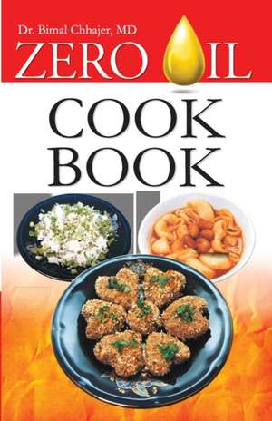 Zero Oil Cook Book de Bimal Chhajer