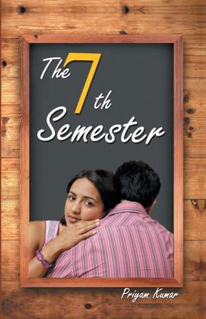 The 7th Semester de Priyam Kumar