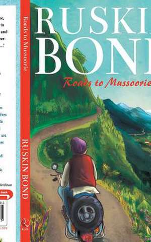 Roads to Mussoorie de Ruskin Bond