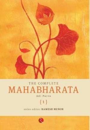 The Complete Mahabharata [1] Adi Parva de Ramesh Menon