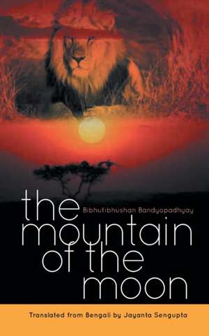 Mountain of The Moon de Bibhutibhushan Bandyopadhyay