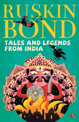 Tales and Legends from India de Ruskin Bond