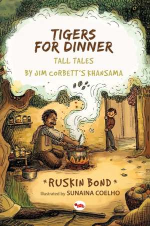 Tigers For Dinner Tall Tales de Ruskin Bond