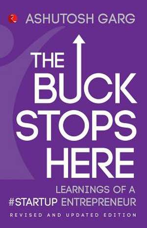 THE BUCK STOPS HERE de Ashutosh Garg