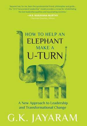 How Too Help an Elephant Make a U-Turn: A New Approach to Leadership and Transformation Change de Terry O'Brien