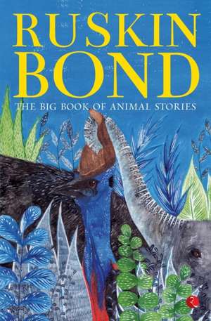 The Big Book of Animal Stories de Ruskin Bond