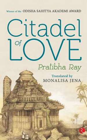 Citadel of Love de Pratibha Ray