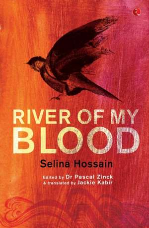 River of My Blood de Selina Hossain