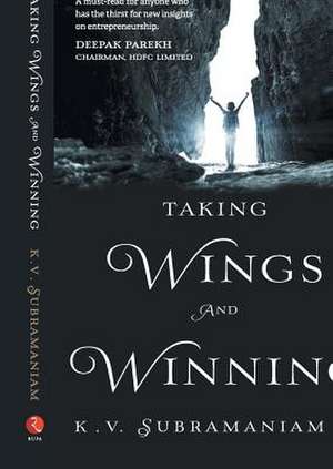 Taking Wings And Winning de K. V. Subramaniam