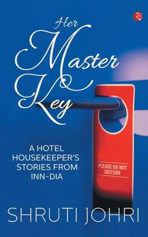 Her Master Key de Shruti Johri