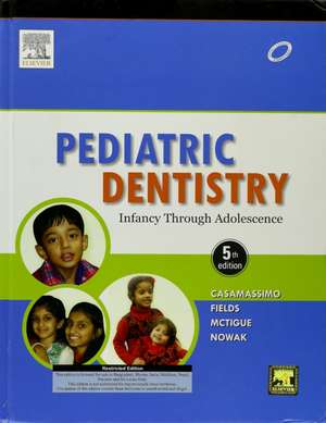 Pediatric Dentistry: Infancy through Adolescence de Paul S. Casamassimo