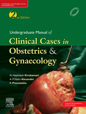 Undergraduate Manual of Clinical Cases in Obstetrics & Gynaecology, 2ed de N.HEPHZIBAH KIRUBAMANI