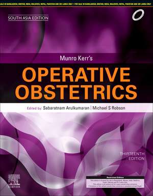 Munro Kerr's Operative Obstetrics, 13 Edition: South Asia Edition de Sabaratnam Arulkumaran