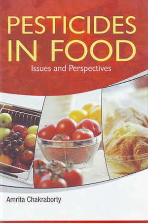 Pesticides in Food de Amrita Chakraborty