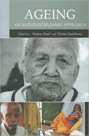 Ageing: An Interdisciplinary Aproach de Sarjoo Patel