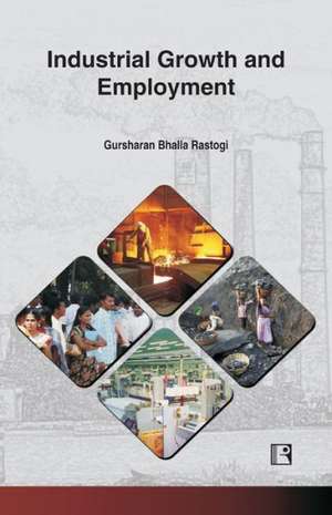 Industrial Growth and Employment de Rastogi