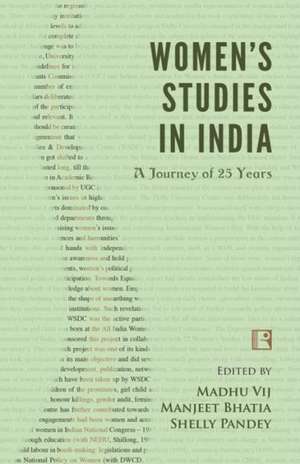 Women's Studies in India: A Journey of 25 Years de Madhu Vij