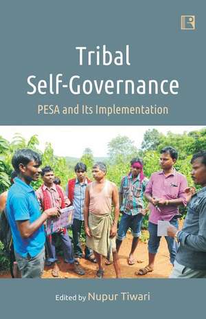 Tribal Self-Governance: Pesa and Its Implementation de Nupur Tiwari