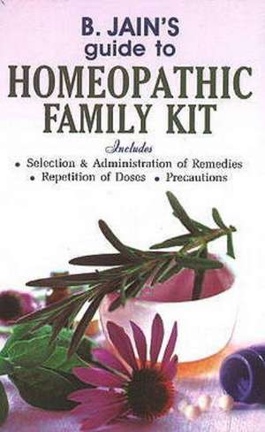 B Jain's Guide to Homeopathic Family Kit de B Jain Publishing