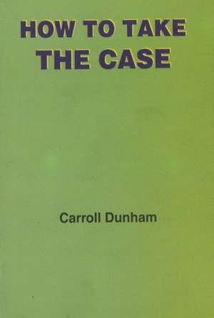 How to Take the Case de Carroll Dunham