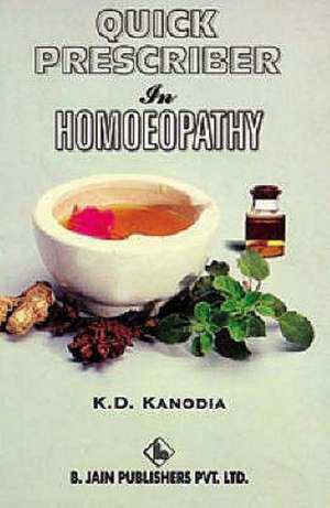 Quick Prescriber in Homoeopathy de K. D. Kanodia