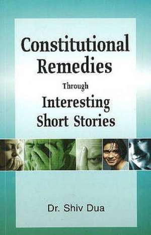 Constitutional Remedies Through Interesting Short Stories de Dr Shiv Dua