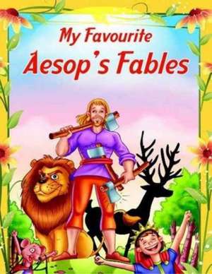 My Favourite Aesop's Fables de Pegasus