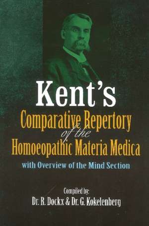 Kent's Comparative Repertory of the Homeopathic Materia Medica de Dr R Dockx