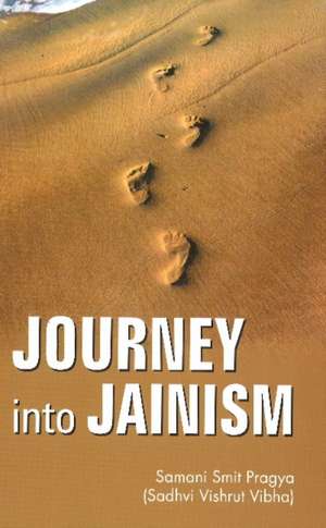 Pragya, S: Journey into Jainism de Samani Smit Pragya