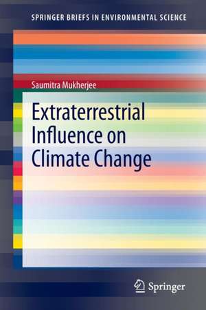 Extraterrestrial Influence on Climate Change de Saumitra Mukherjee